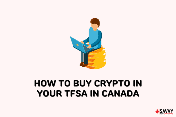 Text that reads “How To Buy Crypto in Your TFSA in Canada” below an image of a person sitting on a stack of coins using a laptop