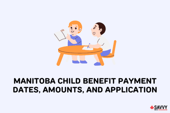 Text that reads “Manitoba Child Benefit Payment Dates, Amounts, and Application” below an image of two children sitting at a table and writing