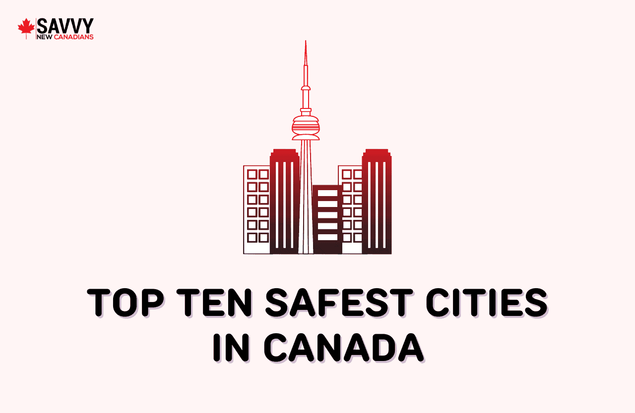 Top 10 Safest Cities in Canada in 2022