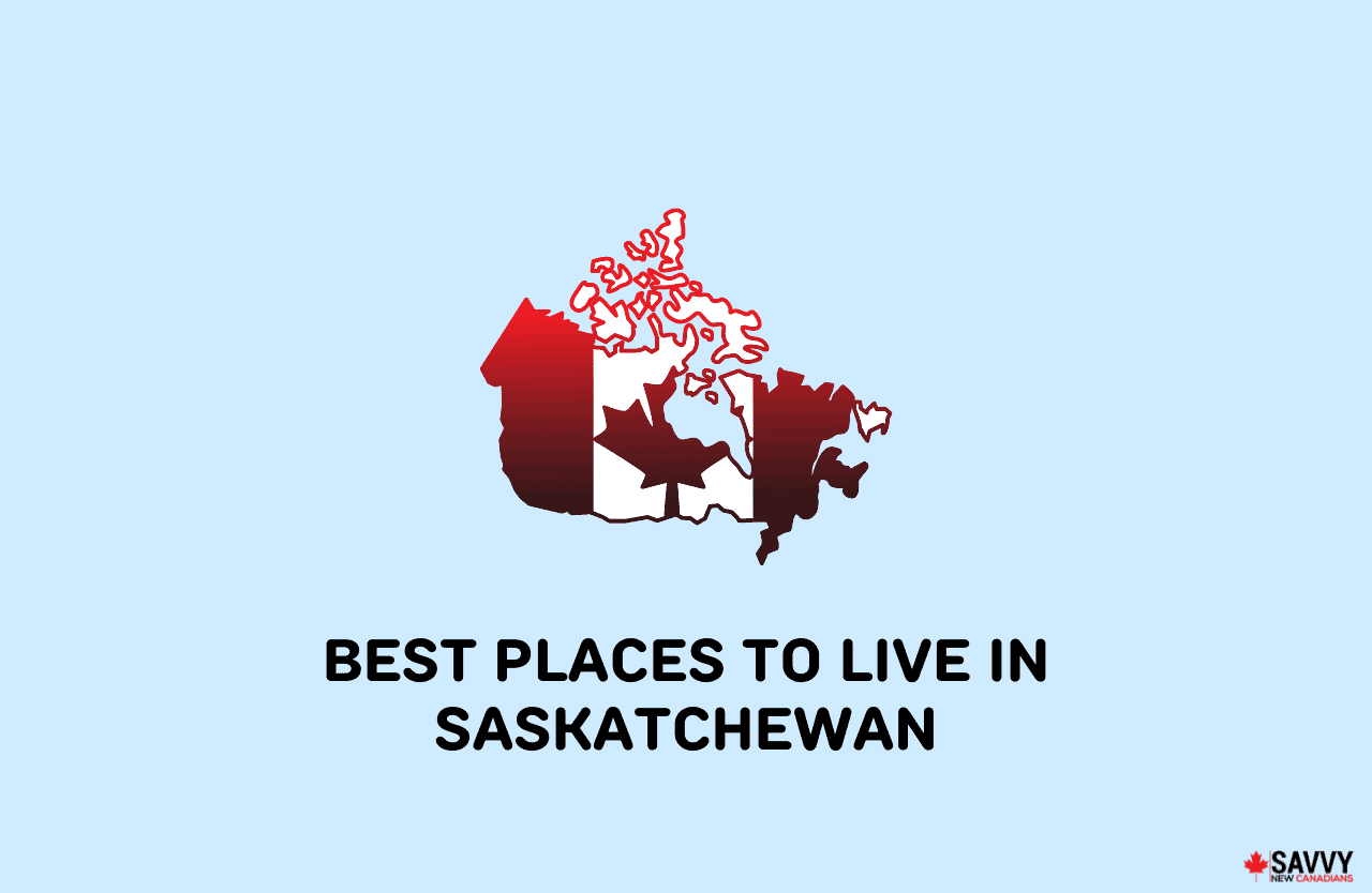 10 Best Places to Live in Saskatchewan in 2025