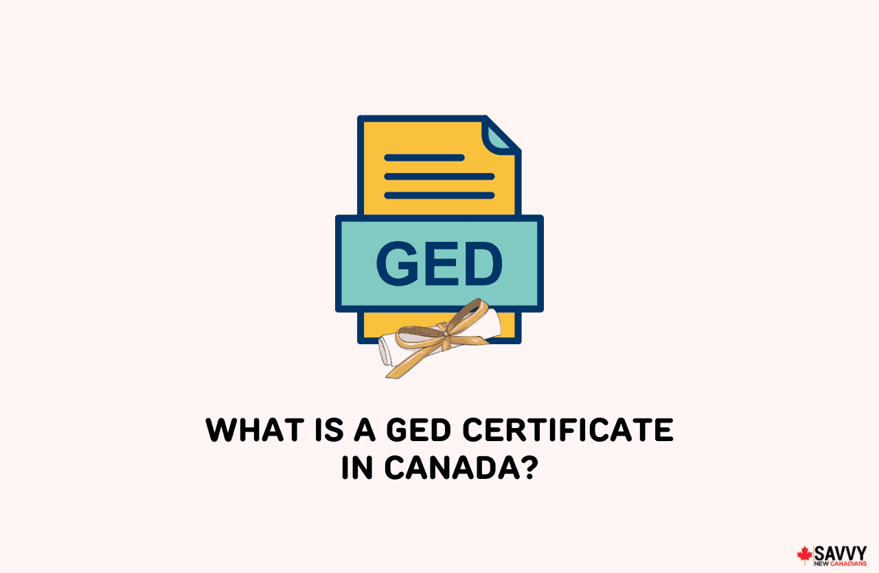 What is a ged certificate in canada savvy new canadians