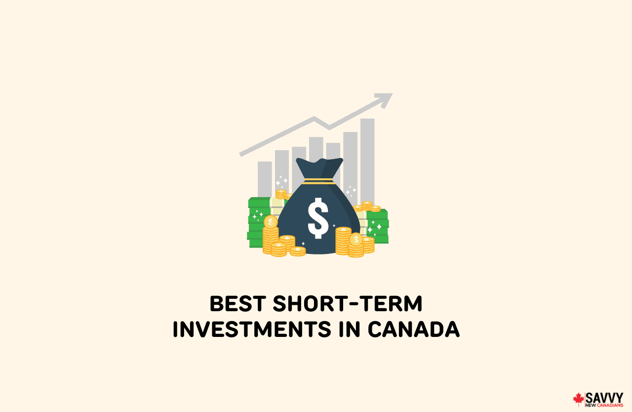 9 Best ShortTerm Investments in Canada for January 2025