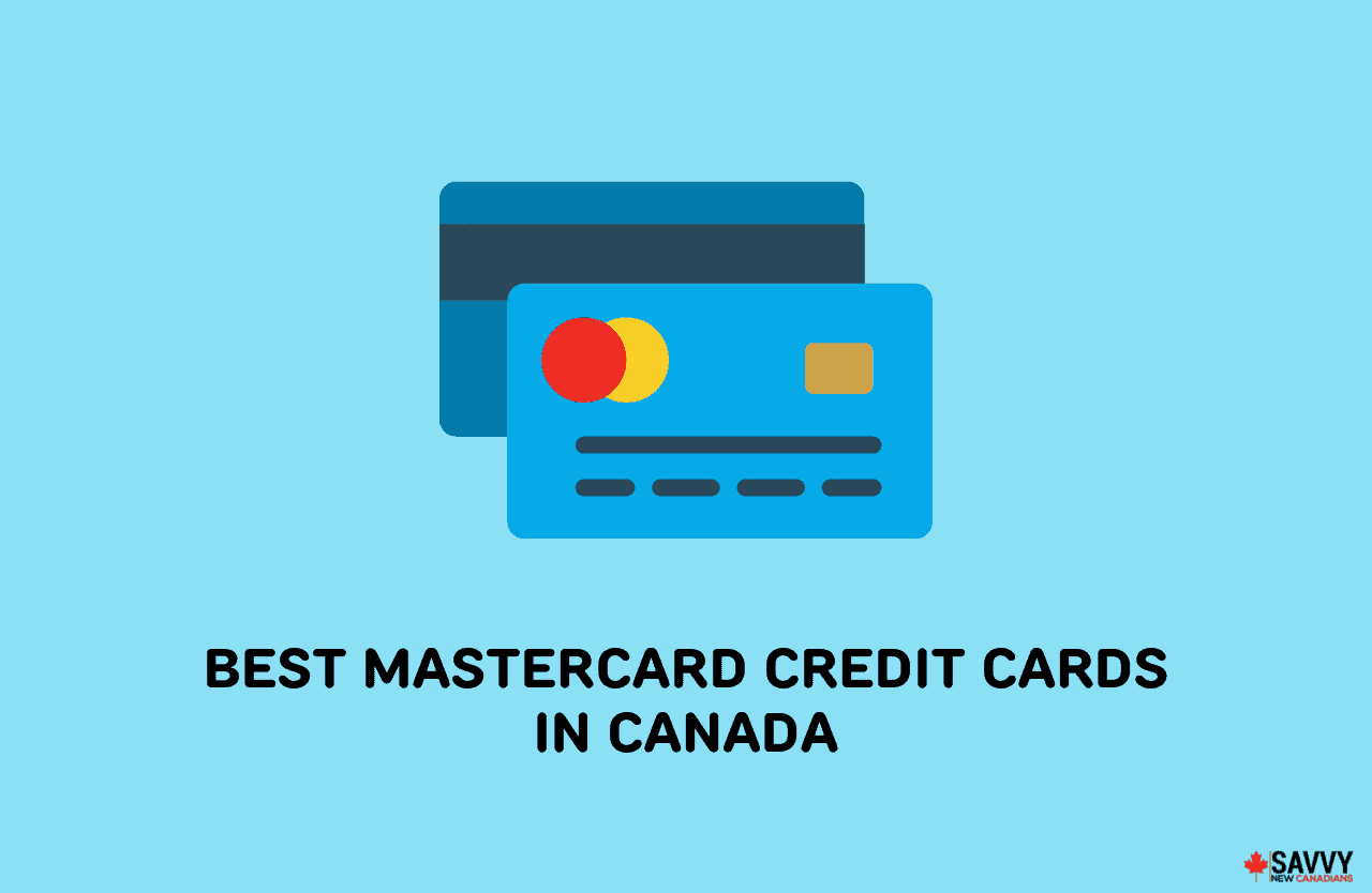 18 Best Mastercard Credit Cards in Canada in 2024 Credit Cards