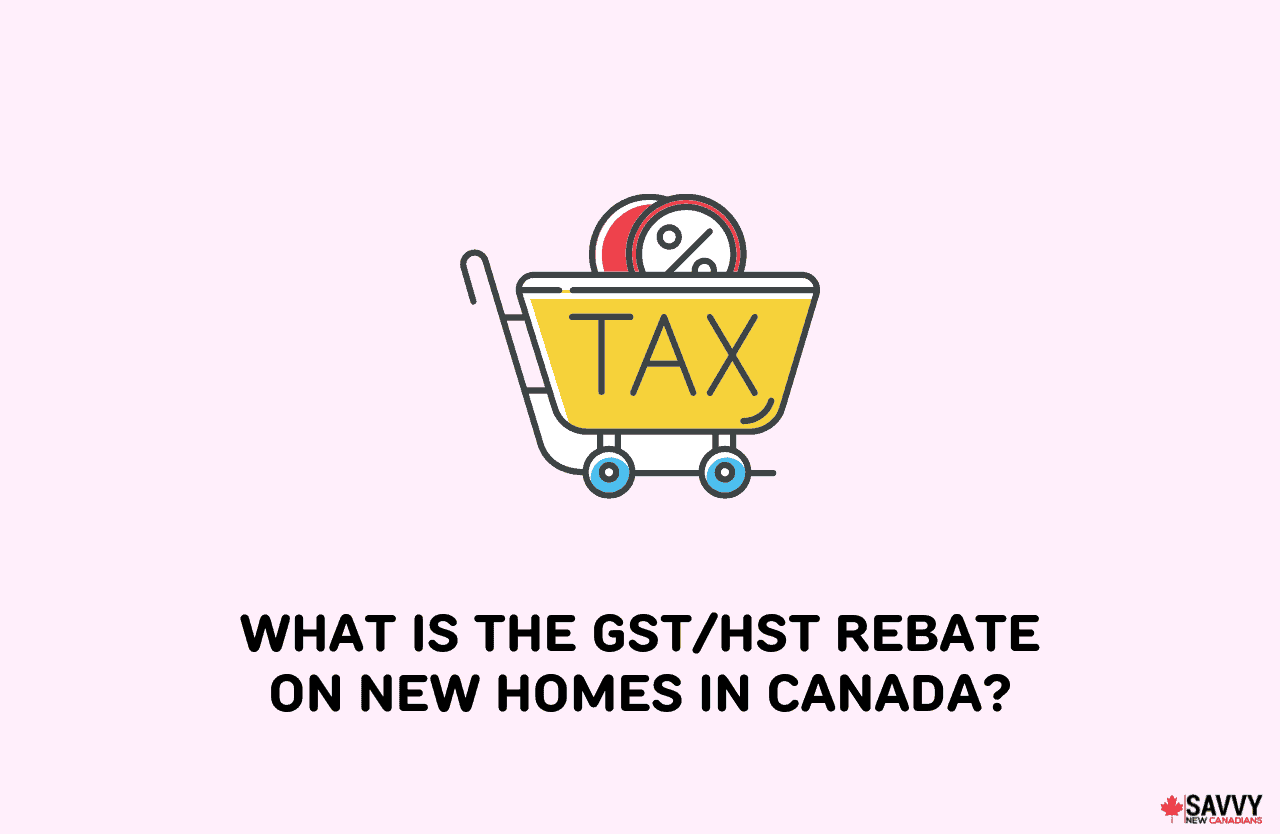 what-is-the-gst-hst-rebate-on-new-homes-in-canada