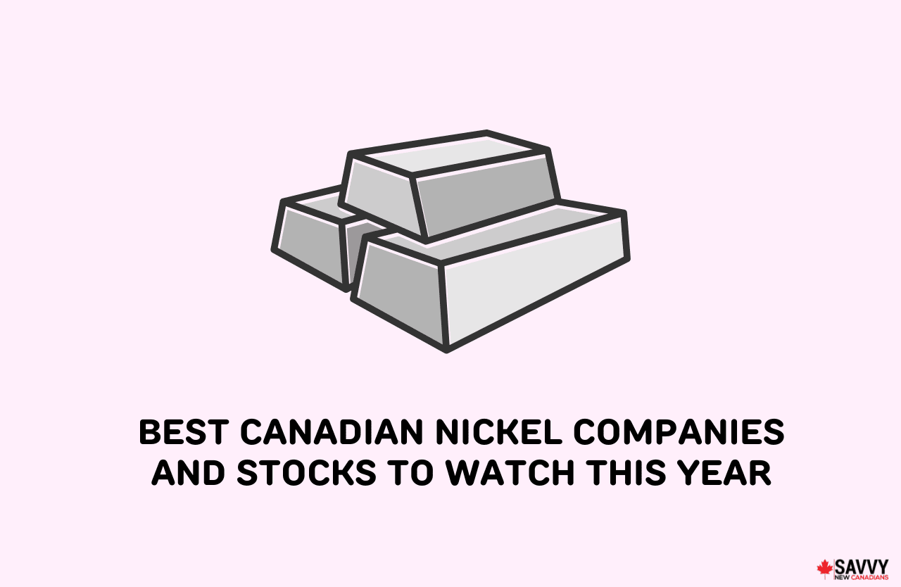 7 Best Canadian Nickel Companies and Stocks To Watch in 2024