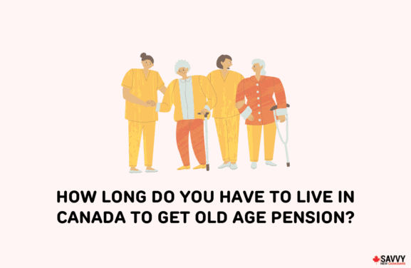 How Long Do You Have To Live in Canada To Get OAS-img