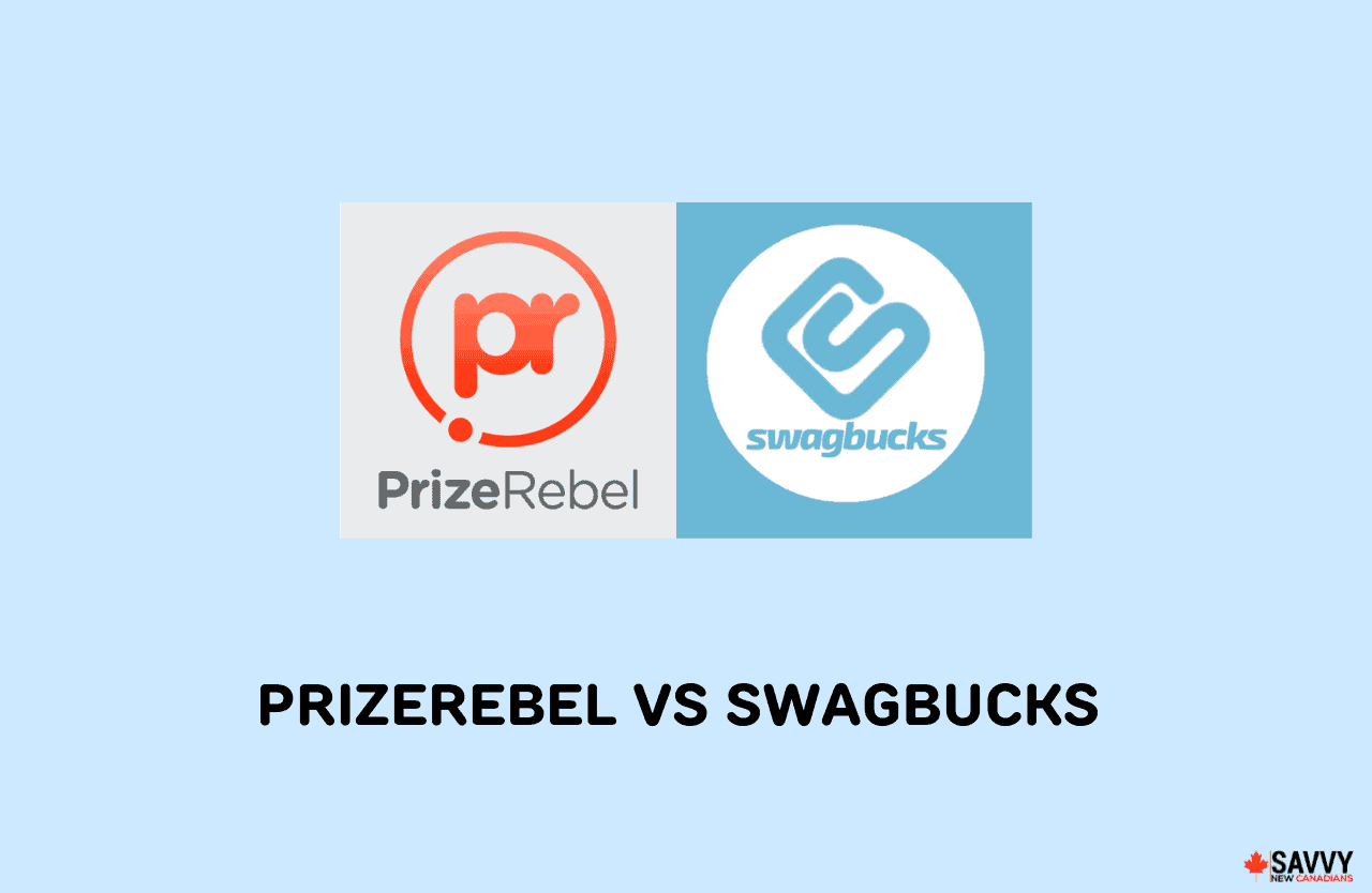PrizeRebel vs Swagbucks Which is Better? Savvy New Canadians