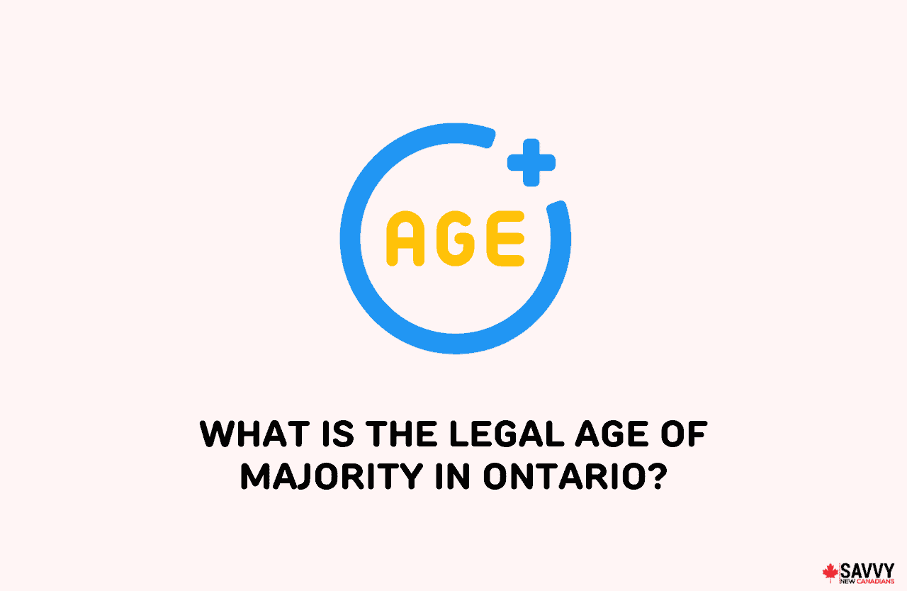 What is the Legal Age of Majority in Ontario? Savvy New Canadians