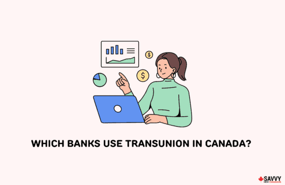 Which Banks Use TransUnion in Canada-img