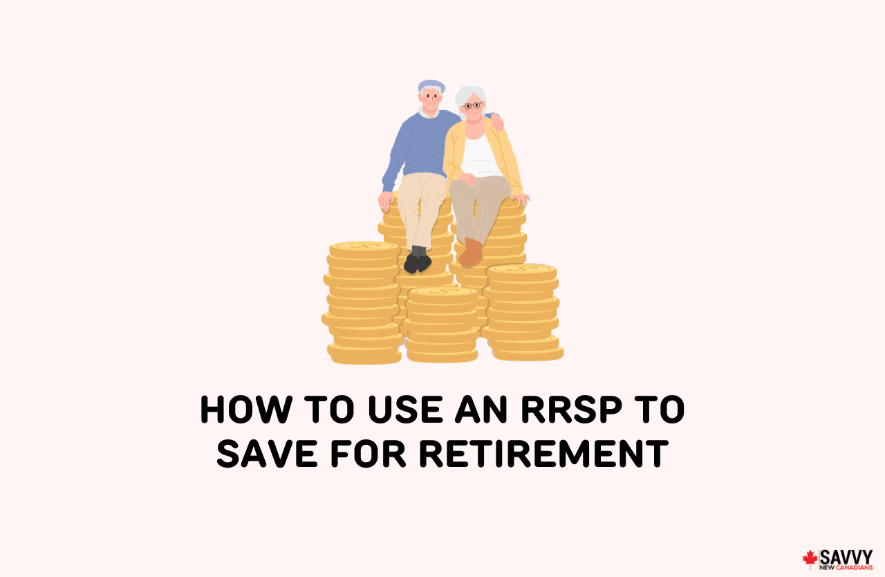 How To Use an RRSP To Save For Retirement-img