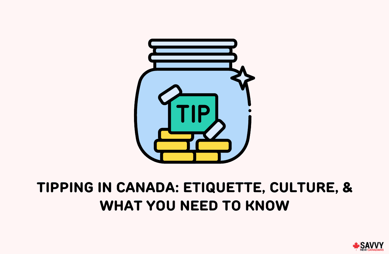 Tipping in Canada Etiquette, Culture, & What You Need to Know