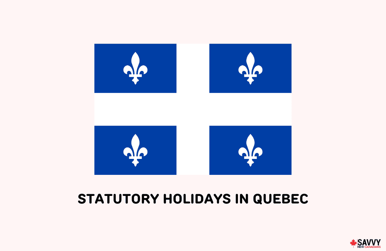 Statutory Holidays in Quebec for 2025 Labour Rules & Pay